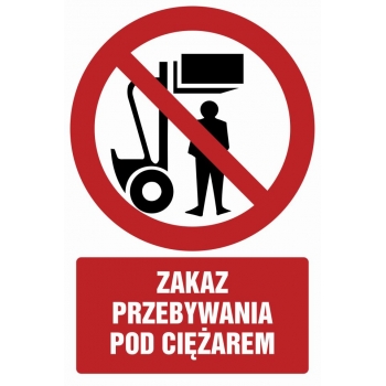 Znak Zakaz przebywania pod ciężarem płyta sztywna PCV GC017