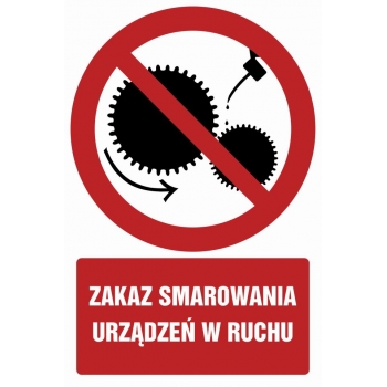 Znak Zakaz smarowania urządzeń w ruchu folia samoprzylepna GC018