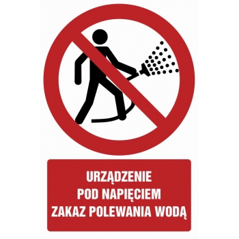 Znak Urządzenie pod napięciem, zakaz polewania wodą folia samoprzylepna GC084