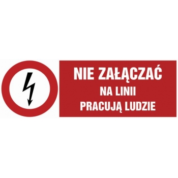 Znak Nie załączać na linii pracują ludzie płyta sztywna PCV HD010