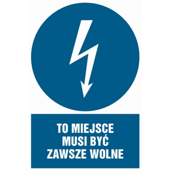 Znak To miejsce musi być zawsze wolne płyta sztywna PCV HE013
