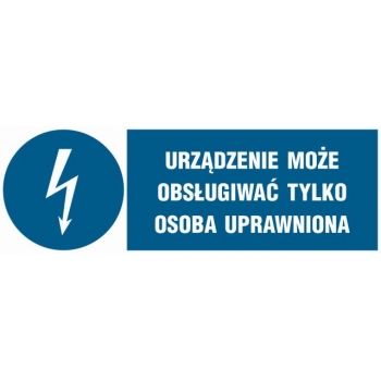 Znak Urządzenie może obsługiwać tylko osoba uprawniona folia samoprzylepna HF020