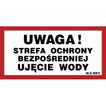 Znak Uwaga! Strefa ochrony bezpośredniej. Ujęcie wody JD030