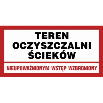 Znak Teren oczyszczalni ścieków. Nieupoważnionym wstęp wzbroniony JD031