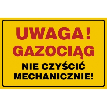 Znak Uwaga gazociąg nie czyścić mechanicznie płyta sztywna PCV JD039