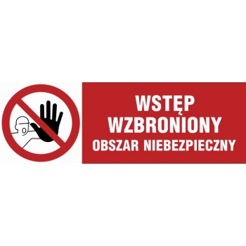 Znak Wstęp wzbroniony - obszar niebezpieczny płyta sztywna PCV NA006
