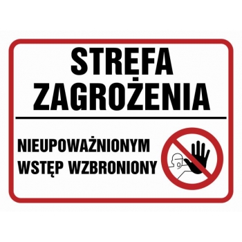 Znak Strefa zagrożenia. Nieupoważnionym wstęp wzbroniony folia samoprzylepna NB017