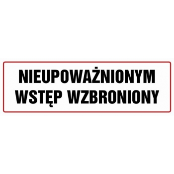 Znak Nieupoważnionym wstęp wzbroniony płyta sztywna PCV NC001
