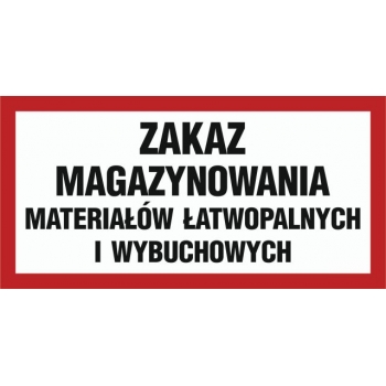 Znak Zakaz magazynowania materiałów łatwopalnych i wybuchowych płyta sztywna PCV NC033