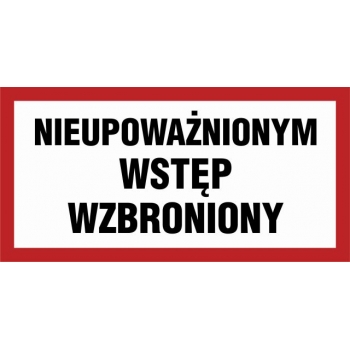 Znak Nieupoważnionym wstęp wzbroniony folia samoprzylepna NC042