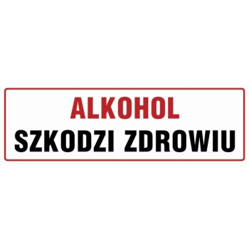 Znak Alkohol szkodzi zdrowiu płyta sztywna PCV NC043