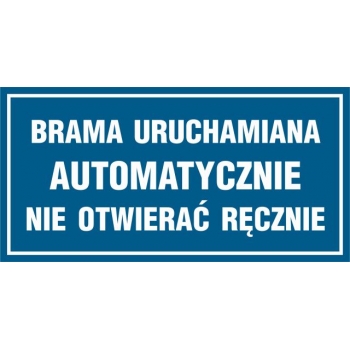 Znak Brama uruchamiana automatycznie nie otwierać ręcznie folia samoprzylepna NC044