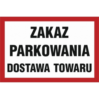 Znak Zakaz parkowania dostawa towaru płyta sztywna PCV NC049