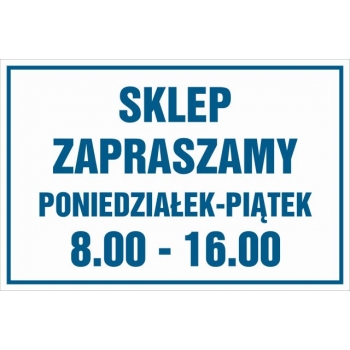 Znak Sklep zapraszamy poniedziałek-piątek 8.00-16.00 płyta sztywna PCV NC079