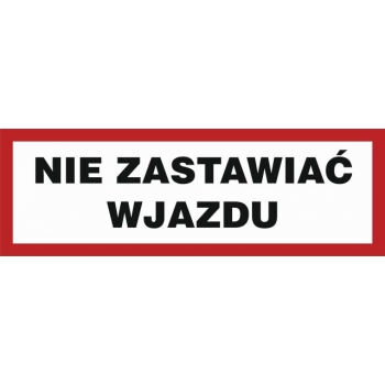 Znak Nie zastawiać wjazdu płyta sztywna PCV NC091
