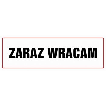 Znak Zaraz wracam płyta sztywna PCV NC137