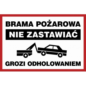 Znak Brama pożarowa Nie zastawiać Grozi odholowaniem folia samoprzylepna ND001