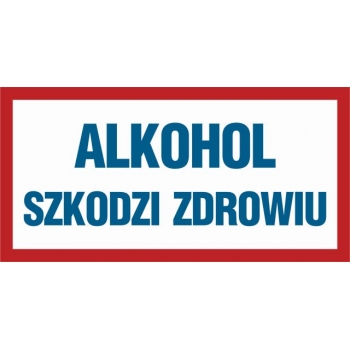 Znak Alkohol szkodzi zdrowiu płyta sztywna PCV ND002