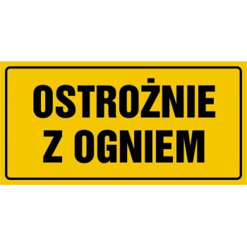 Znak Ostrożnie z ogniem płyta sztywna PCV ND025