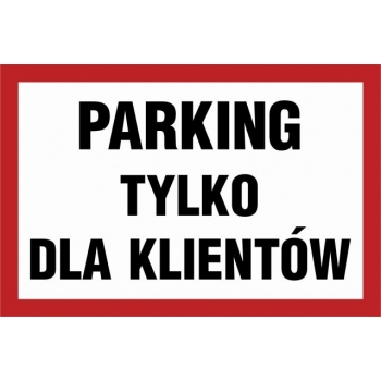 Znak Parking tylko dla klientów folia samoprzylepna ND026