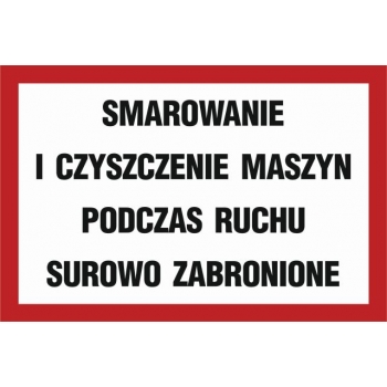 Znak Smarowanie i czyszczenie maszyn podczas ruchu surowo zabronione folia samoprzylepna ND028