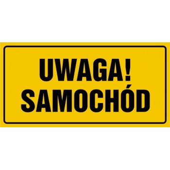 Znak Uwaga samochód płyta sztywna PCV ND035