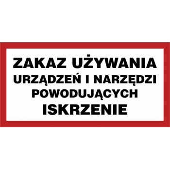 Znak Zakaz używania urządzeń i narzędzi powodujących iskrzenie folia samoprzylepna ND057