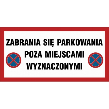 Znak Zabrania się parkowania poza miejscami wyznaczonymi folia samoprzylepna ND059