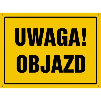 UWAGA ! Objazd  - tablica budowlana