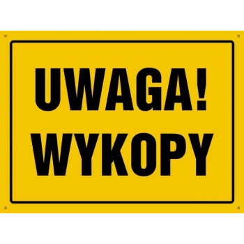 UWAGA ! Wykopy  - tablica budowlana