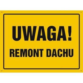 UWAGA ! Remont dachu - tablica budowlana