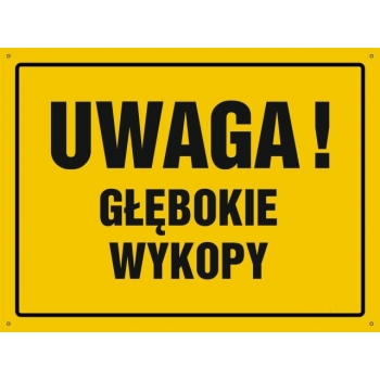 UWAGA ! Głębokie wykopy - tablica budowlana