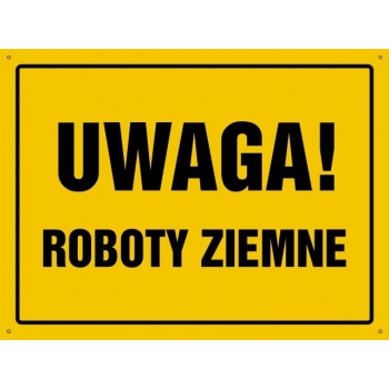 UWAGA ! Roboty ziemne - tablica budowlana