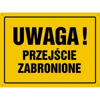 UWAGA ! Przejście zabronione - tablica budowlana