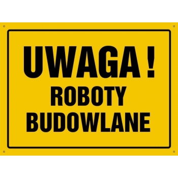 UWAGA ! Roboty budowlane - tablica budowlana