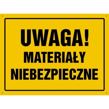 UWAGA ! Materiały niebezpieczne - tablica budowlana