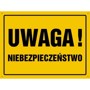UWAGA ! Niebezpieczeństwo - tablica budowlana