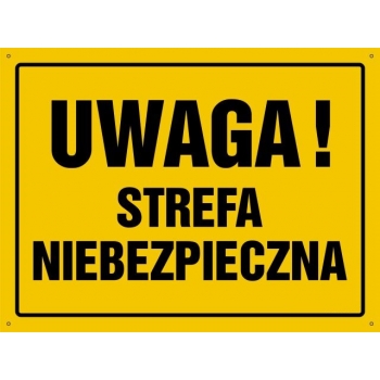 UWAGA ! Strefa niebezpieczna - tablica budowlana