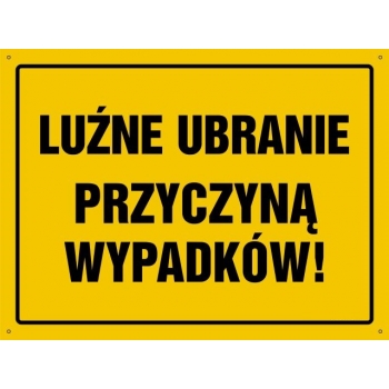 Luźne ubranie przyczyną wypadków ! - tablica budowlana