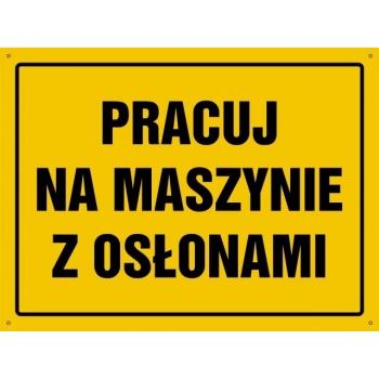 Pracuj na maszynie z osłonami - tablica budowlana