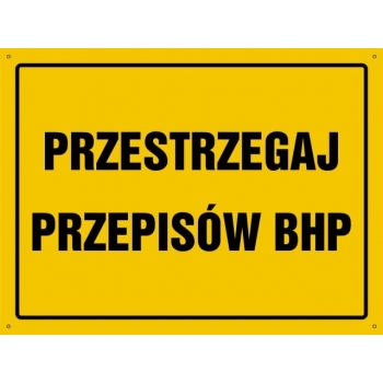 Przestrzegaj przepisów BHP - tablica budowlana