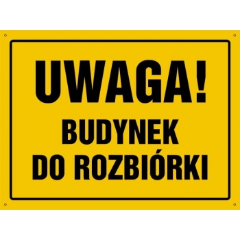 UWAGA ! Budynek do rozbiórki - tablica budowlana