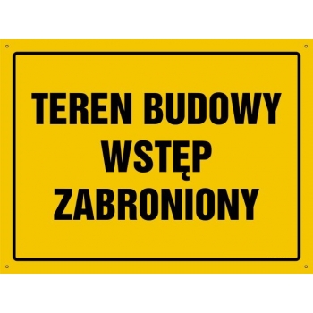 Teren budowy wstęp zabroniony - tablica budowlana