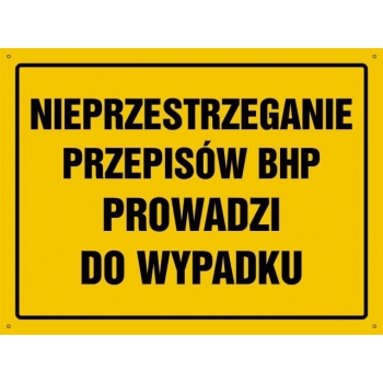 Nieprzestrzeganie przepisów BHP prowadzi do wypadku - tablica budowlana