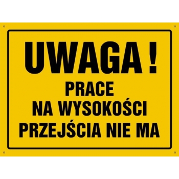 UWAGA ! Prace na wysokości przejścia nie ma - tablica budowlana