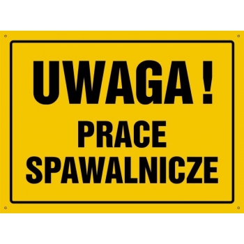 UWAGA ! Prace spawalnicze - tablica budowlana