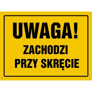 UWAGA ! Zachodzi przy skręcie  - tablica budowlana