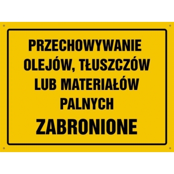 Przechowywanie olejów, tłuszczów lub materiałów palnych zabronione  - tablica budowlana