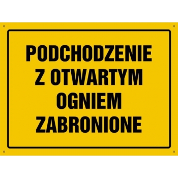 Podchodzenie z otwartym ogniem zabronione - tablica budowlana