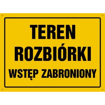 Teren rozbiórki, wstęp zabroniony  - tablica budowlana